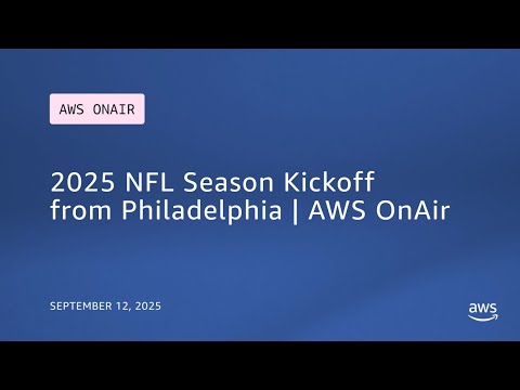 2025 NFL Season Kickoff from Philadelphia | AWS OnAir