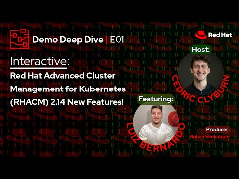 Interactive: RHACM 2.14 New Features with Cedric Clyburn ft Luiz Bernardo | Demo Deep Dive (E1)