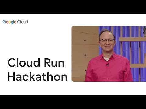 Build serverless applications in the Cloud Run hackathon