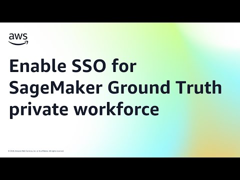 Enable SSO for SageMaker Ground Truth private workforce | Amazon Web Services