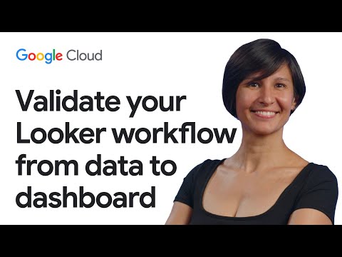 Validate your Looker workflow from data to dashboard