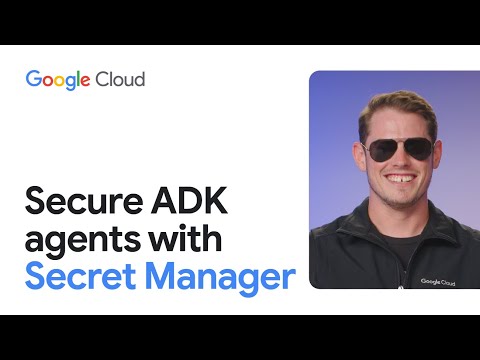 Secure ADK elements with Secret Manager