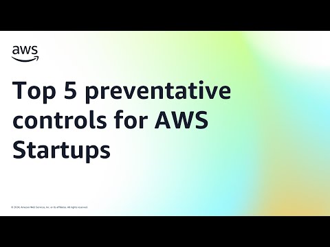 Top 5 preventative controls for AWS Startups | Amazon Web Services