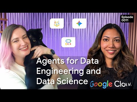 The Agent Factory – Episode 11:  AI agents for data engineering and data science