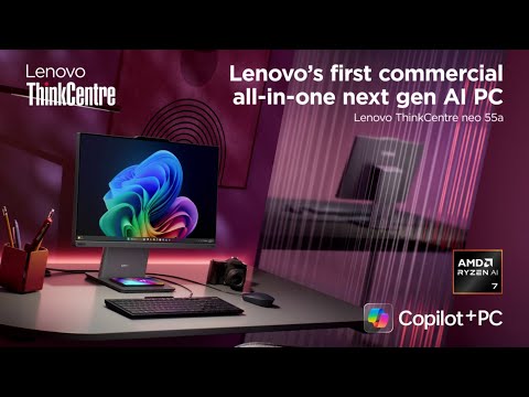 Lenovo ThinkCentre neo 55a Gen 6 – When Next Gen AI PC experiences meet All in One Desktops