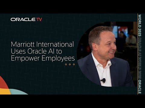 Marriott International: AI-Driven Employee Experience on Oracle TV at Oracle AI World 2025