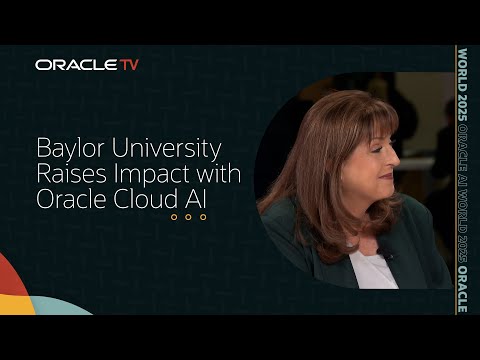 Baylor University Accelerates Transformation with Cloud Success Navigator on Oracle TV at AI World