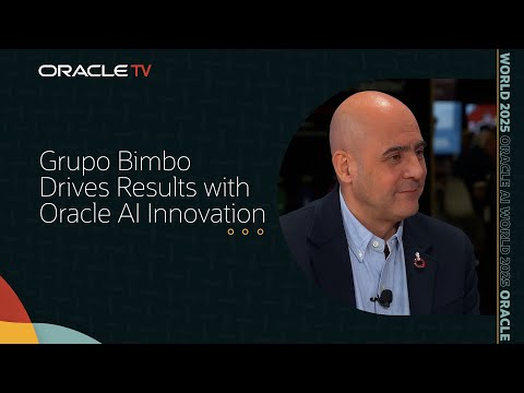Grupo Bimbo and Oracle: Scaling Global AI Transformation on Oracle TV at Oracle AI World 2025