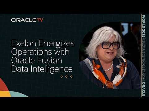 Exelon and Oracle: Powering AI-Driven Finance and Operations on Orace TV at Oracle AI World 2025