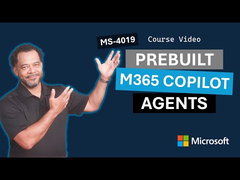 Explore prebuilt Microsoft 365 Copilot agents MS-4019