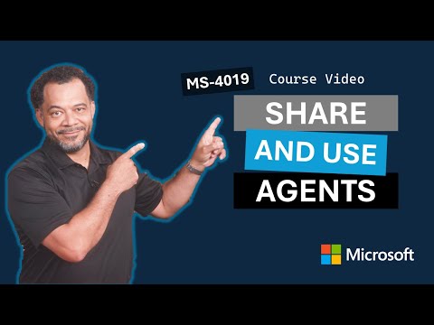 Share and use agents MS-4019