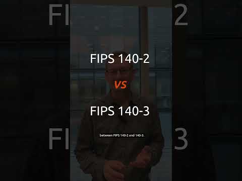 FIPS 140-2 vs. 140-3 – What are some of the key differences?