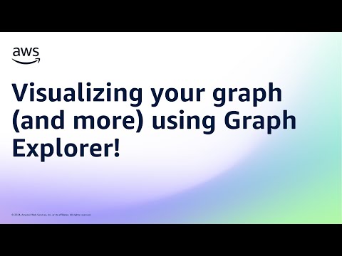 Visualizing your graph (and more) using Graph Explorer! | Amazon Web Services