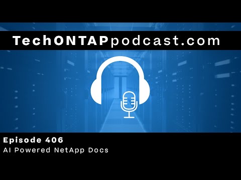 AI in NetApp Docs | Tech ONTAP 406
