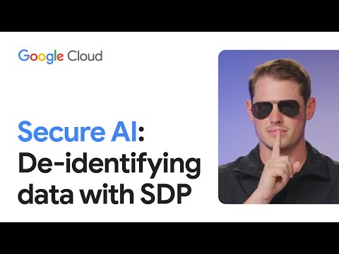 Secure AI: De-identifying data with SDP