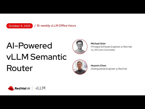 [vLLM Office Hours #34] AI-Powered vLLM Semantic Router – October 09, 2025