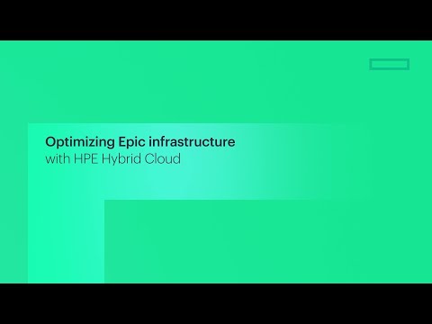Optimizing Epic infrastructure with HPE Hybrid Cloud