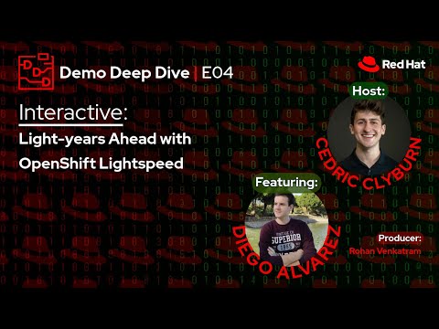 Interactive: Lightyears ahead with OpenShift Lightspeed ft. Diego Alvarez Ponce (E4)