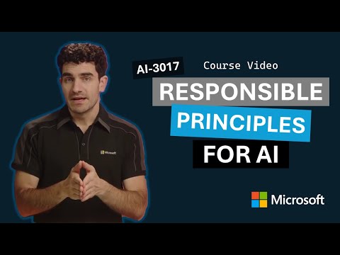 Responsible AI Principles AI-3017 | Episode 3