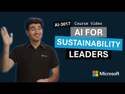 Discover Microsoft AI for leaders in sustainability AI-3017 | Episode 9
