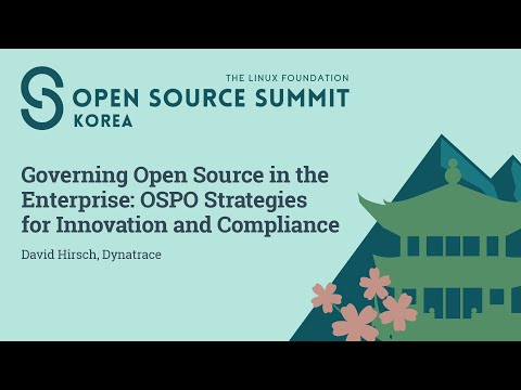 Governing Open Source in the Enterprise: OSPO Strategies for Innovation and Compliance -David Hirsch