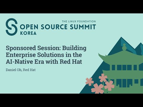 Sponsored Session: Building Enterprise Solutions in the AI-Native Era with Red Hat – Daniel Oh