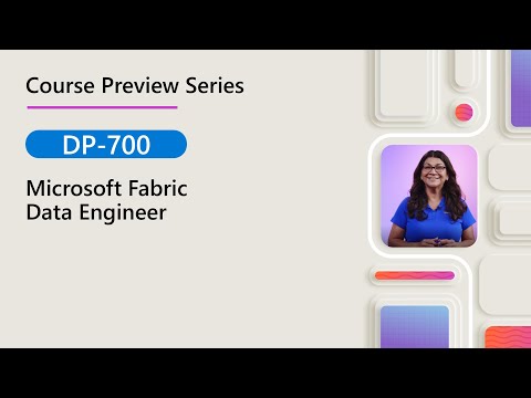 Course Preview | DP-700 | Microsoft Fabric Data Engineer
