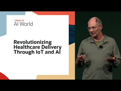 Revolutionizing Healthcare Delivery Through IoT and AI: Oracle AI World 2025