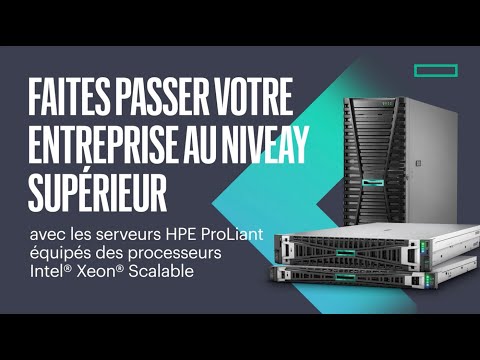 Serveurs HPE ProLiant + processeurs Intel Xeon® Scalable