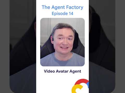 Video avatar agent | The Agent Factory Podcast