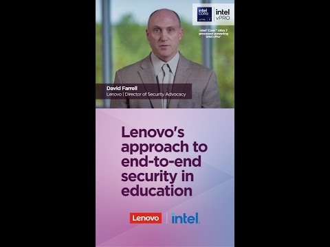 Cybersecurity at Lenovo Education + Intel: Security-First Culture & End-to-End Protections
