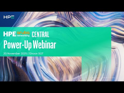 HPE Aruba Networking Central Power Up Webinar APJ