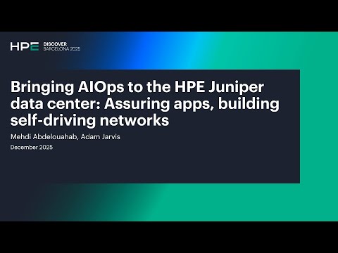 Bringing AIOps to the HPE Juniper Data Center: Assuring Apps, Building Self-Driving Networks