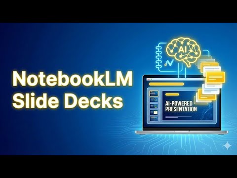 How to Create Slide Decks in NotebookLM | Present Smarter with AI Slides