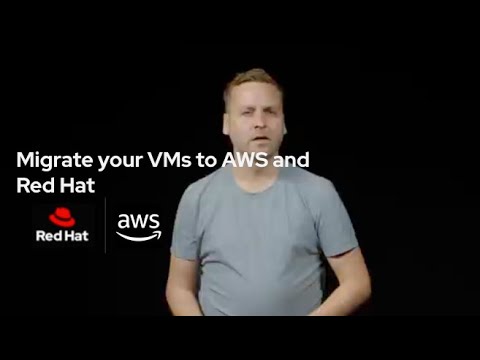 Migrate your VMs to Red Hat and AWS