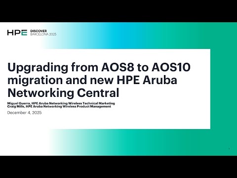 Upgrading from HPE Aruba Networking AOS-8 to AOS-10, and New HPE Aruba Networking Central