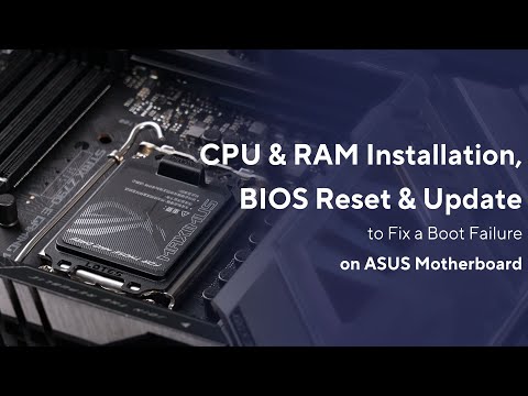 CPU and RAM installation, BIOS Reset and Update to fix a Boot failure on an ASUS Motherboard
