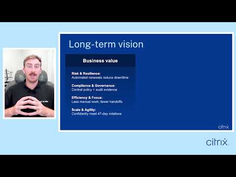 What’s New and Next with Citrix: Reduce risk and manual work with NetScaler certificate automation