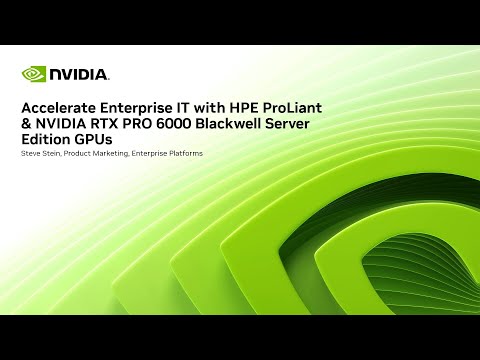 Accelerate Enterprise IT with HPE ProLiant & NVIDIA RTX PRO 6000 Blackwell Server Edition GPUs