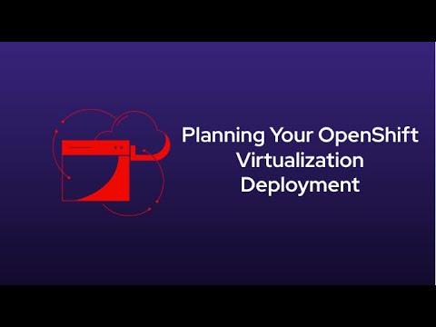 Shifts Happen: Planning Your OpenShift Virtualization Deployment