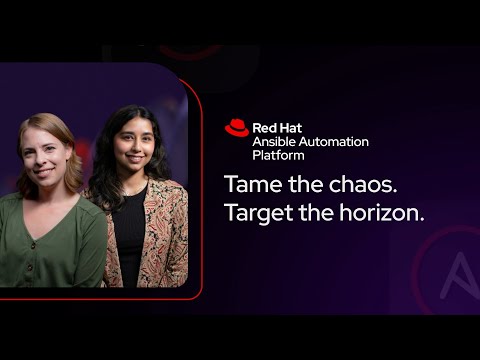Tame the chaos, and target the horizon with Red Hat Ansible Automation Platform