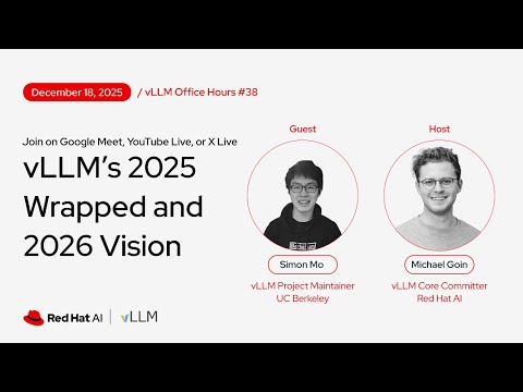 [vLLM Office Hours #38] vLLM 2025 Retrospective & 2026 Roadmap – December 18, 2025