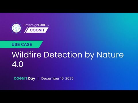 COGNIT Use Case: Nature 4.0 – Wildfire Detection