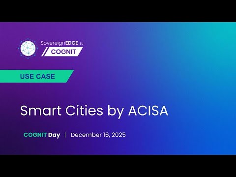 COGNIT Use Case: Acisa – Smart Cities