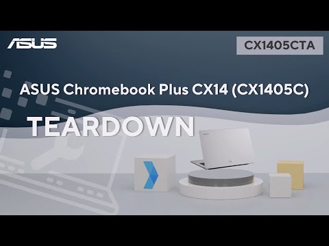 Teardown : ASUS Chromebook Plus CX14(CX1405CTA_CX1405CTAZ) Teardown     | ASUS SUPPORT