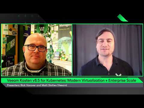 Veeam Kasten v8.5 for Kubernetes: Modern Virtualization + Enterprise Scale