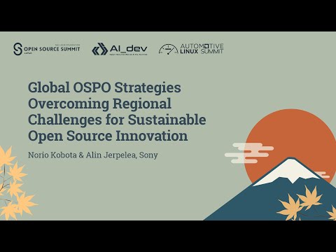 Global OSPO Strategies Overcoming Regional Challenges for Sustainabl… Norio Kobota & Alin Jerpelea