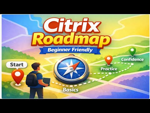 How to Learn Citrix Step by Step (Beginner Roadmap, No Fear)
