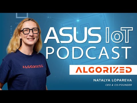 ASUS AIoT Podcast EP.13 Perceptual AI for Human Safety and HMI (ft. Natalya Lopareva, Algorized)