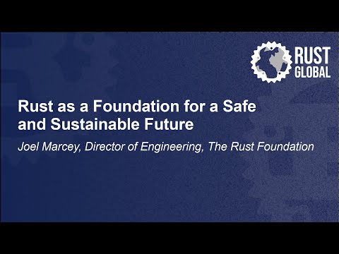 Rust as a Foundation for a Safe and Sustainable Future – Joel Marcey